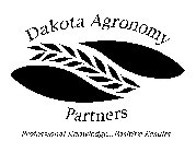 DAKOTA AGRONOMY PARTNERS PROFESSIONAL KNOWLEDGE..POSITIVE RESULTS