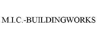 M.I.C.-BUILDINGWORKS