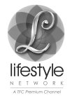 L LIFESTYLE NETWORK A TFC PREMIUM CHANNEL