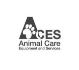 ACES ANIMAL CARE EQUIPMENT AND SERVICES
