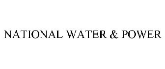 NATIONAL WATER & POWER