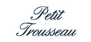 PETIT TROUSSEAU