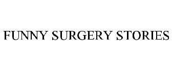 FUNNY SURGERY STORIES