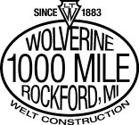 SINCE 1883 LTW WOLVERINE 1000 MILE ROCKFORD, MI WELT CONSTRUCTION