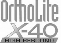 ORTHOLITE X-40 HIGH REBOUND
