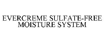 EVERCREME SULFATE-FREE MOISTURE SYSTEM