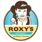 ROXY'S GOURMET GRILLED CHEESE
