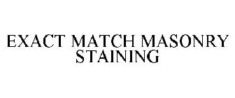 EXACT MATCH MASONRY STAINING