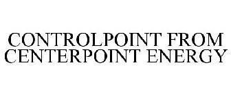 CONTROLPOINT FROM CENTERPOINT ENERGY