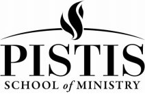 PISTIS SCHOOL OF MINISTRY