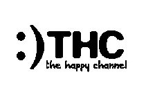 :) THC THE HAPPY CHANNEL
