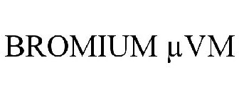 BROMIUM µVM