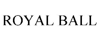 ROYAL BALL