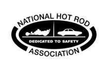 NATIONAL HOT ROD ASSOCIATION DEDICATED TO SAFETY