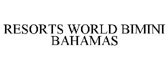 RESORTS WORLD BIMINI BAHAMAS