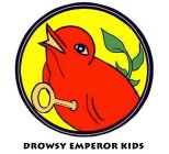 DROWSY EMPEROR KIDS