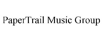 PAPERTRAIL MUSIC GROUP