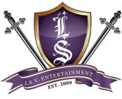 LS L.S.V. ENTERTAINMENT EST 2009