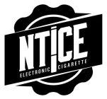 NTICE ELECTRONIC CIGARETTE
