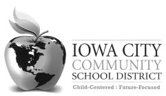 IOWA CITY COMMUNITY SCHOOL DISTRICT CHILD-CENTERED : FUTURE-FOCUSED