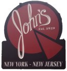 JOHN'S EST. 1929 NEW YORK - NEW JERSEY