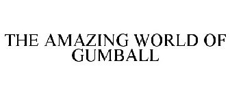 THE AMAZING WORLD OF GUMBALL