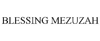 BLESSING MEZUZAH