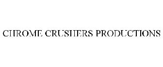 CHROME CRUSHERS PRODUCTIONS