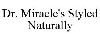 DR. MIRACLE'S STYLED NATURALLY