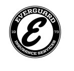 E EVERGUARD INSURANCE SERVICES 1973