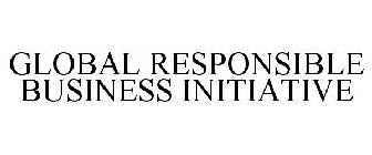GLOBAL RESPONSIBLE BUSINESS INITIATIVE
