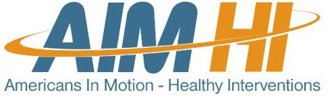 AIM HI AMERICANS IN MOTION - HEALTHY INTERVENTIONS