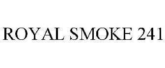 ROYAL SMOKE 241