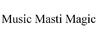 MUSIC MASTI MAGIC