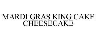 MARDI GRAS KING CAKE CHEESECAKE