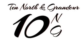 TEN NORTH & GRANDEUR 10 NG