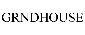 GRNDHOUSE