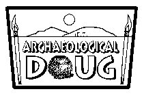 ARCHAEOLOGICAL DOUG