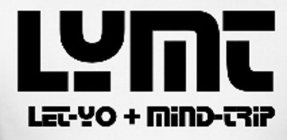 LYMT LET-YO + MIND-TRIP