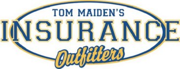 TOM MAIDEN'S INSURANCE OUTFITTERS