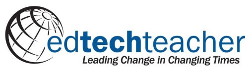 EDTECHTEACHER LEADING CHANGE IN CHANGING TIMES