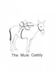THE MULE CADDY
