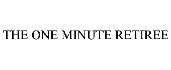 THE ONE MINUTE RETIREE