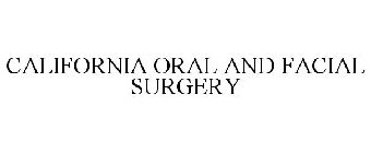 CALIFORNIA ORAL AND FACIAL SURGERY