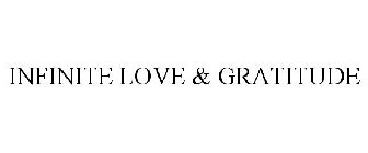 INFINITE LOVE & GRATITUDE