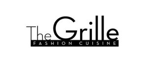 THE GRILLE FASHION CUISINE