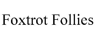 FOXTROT FOLLIES