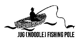 JUG (NOODLE) FISHING POLE