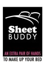 SHEET BUDDY AN EXTRA PAIR OF HANDS TO MAKE UP YOUR BED