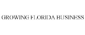 GROWING FLORIDA BUSINESS